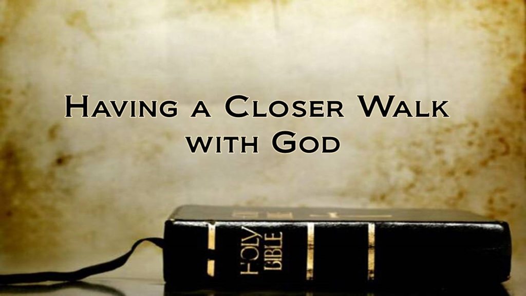 Having a Closer Walk with God - Emmorton Baptist Church